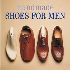 READ [KINDLE PDF EBOOK EPUB] Handmade Shoes for Men by  László Vass &  Magda Mólnar 📦