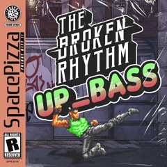 The Broken Rhythm - Up Bass [Out Now]