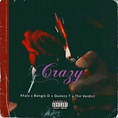 CRAZY_Khals ft Queezey t,Bongie D and The Verdict