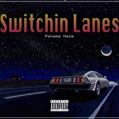 Switchin Lanes (Prod. By StunnaMade)