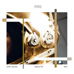 Premiere: Not Usual - Gravite | Above Water