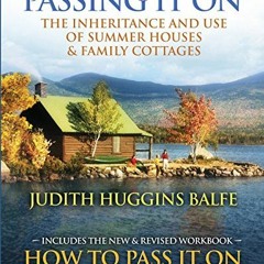 Download pdf Passing It On: The Inheritance and Use of Summer Houses and Family Cottages - Including
