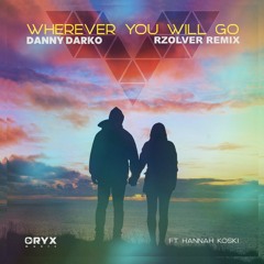 Danny Darko – Wherever You Will Go (rzolver Remix) – from Official Remix Contest