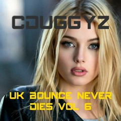 CDuggyz - UK Bounce Never Dies Vol 6