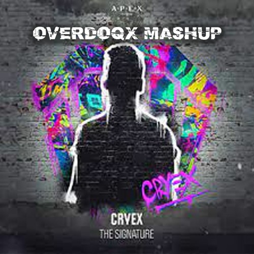 Overdoqx - Cryex's Signature (Mashup)[FREE DOWNLOAD]