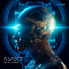 Aspect - Fear Is A Illusion