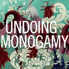 PDF✔read❤online Undoing Monogamy: The Politics of Science and the Possibilities