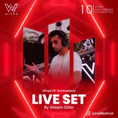WIRED 10th Anniversary (Live Set) - Aitsam Zafar