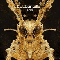 Cutterpiller - I.AM