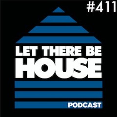 Let There Be House Podcast With Queen B #411