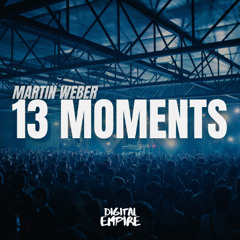 Martin Weber - 13 Moments  [OUT NOW]