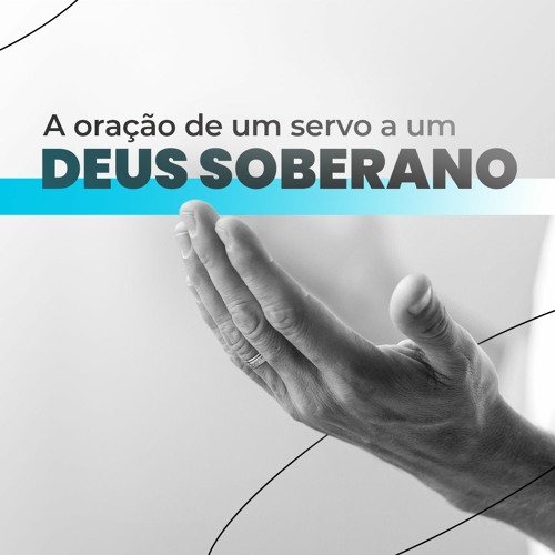 A oração de um servo a um Deus Soberano | Carlos Martins - Aula 2