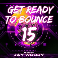 DJ Jay Woody - Get Ready To Bounce Vol 15