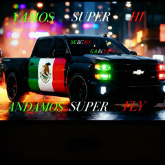 VAMOS SUPER HI ANDAMOS SUPER FLY