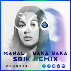 Manal - Baka Baka (Sbik Remix)