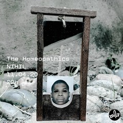 The Homeopathics - NIHIL (Ola Radio) 11/04/20