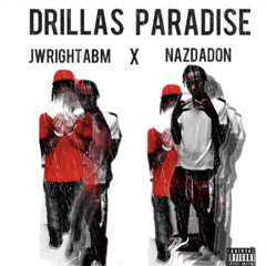 Drillas Paradise -Ft NazDaDon