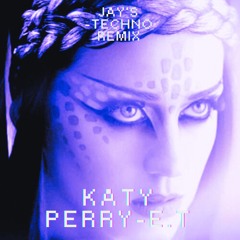 Katy Perry - E.T - Jays Techno Remix