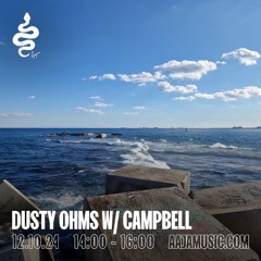 Dusty Ohms w/ Campbell - Aaja Channel 1 - 12 10 24