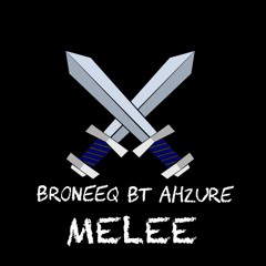 Broneeq X BT Ahzure - Melee