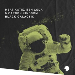 Meat Katie, Ben Coda (Carbon Kingdom) - 'Black Galactic' - Lowering The Tone