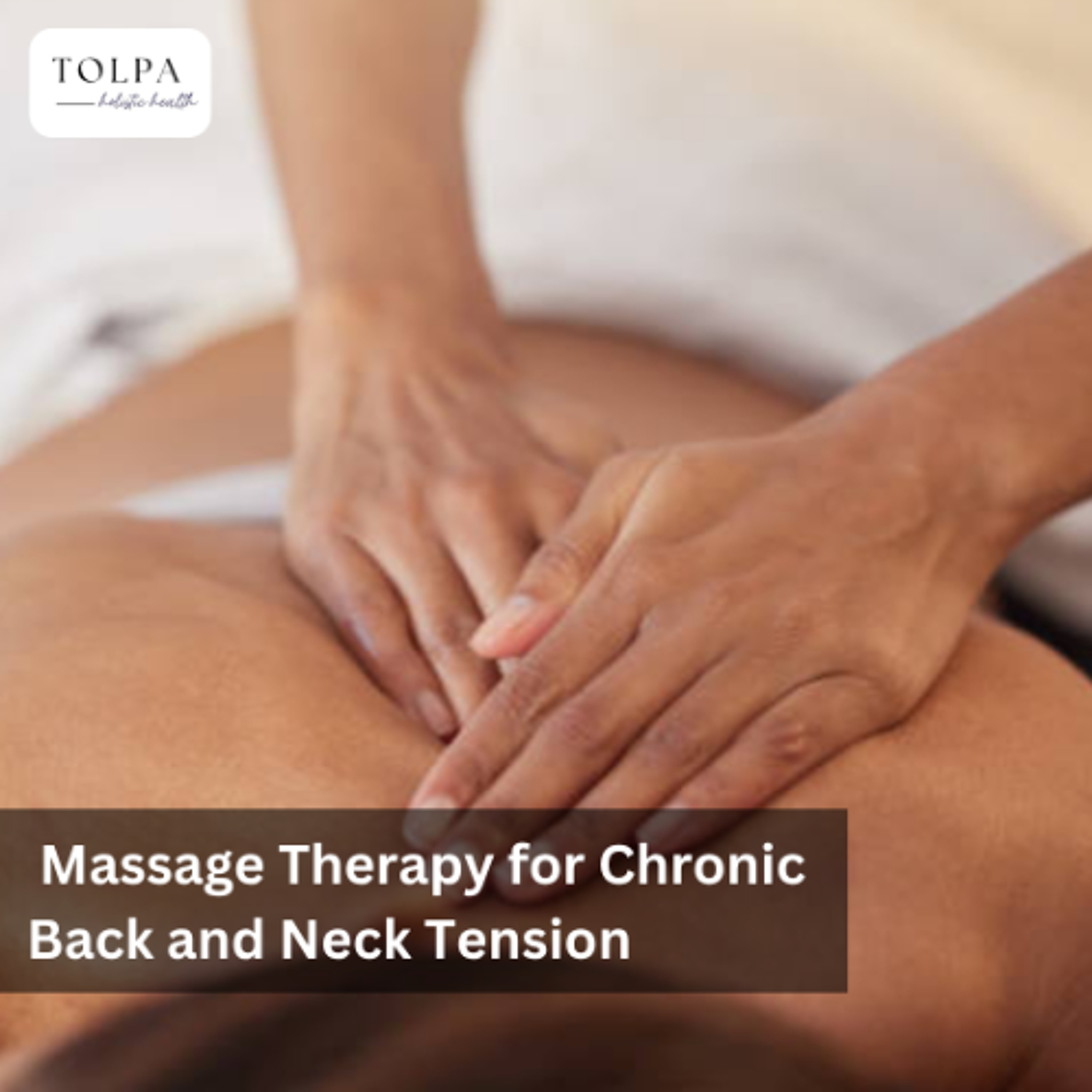 Massage Therapy for Chronic Back and Neck Tension