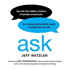 Ask by Jeff Wetzler, Amy Edmondson Read by Gary Tiedemann - Audiobook Excerpt