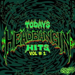 Today's Headbangin Hits Vol 1
