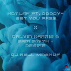Hotlap Ft. Doody x Calvin Harris & Sam Smith - Set You Free X Desire (DJ Rell Mashup)