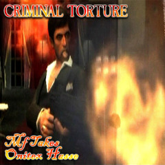 CRIMINAL TORTURE w/ ONITEX HASSE