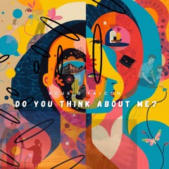 DO YOU THINK ABOUT ME _Rous.wav