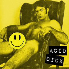 Acid Dick - Sex Models