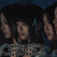 NewJeans (뉴진스) - Cool With You (Noke 'Baby Boo' Blendmix)