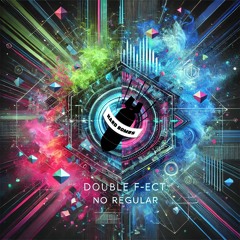 Double F-ect - No Regular (Free download)