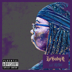 LLC Remix (LoBabyQ)