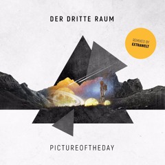 Der Dritte Raum - Picture Of The Day (Extrawelt Remix)