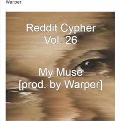 Reddit Cypher Vol. 26 - My Muse [prod. by Turkeyboi]