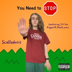 You Need to Stop (feat. J.C the Rapper & Death.wav)