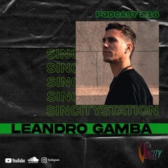Leandro Gamba - Sincity Guest Podcast # 18