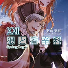 $( #Pdf% Spice and Wolf, Vol. 22, light novel#, Spring Log V, Spice and Wolf, 22# by $Ebook(