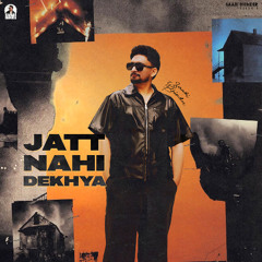 Jatt Nahi Dekhya