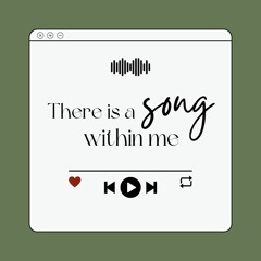 There Is A Song Within Me