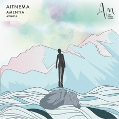 Amentia  - Aitnema (Original Mix) [Art Vibes]