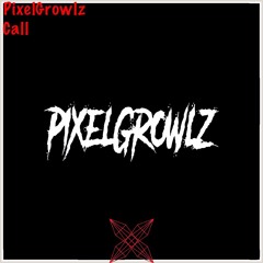 PixelGrowlz - Call (Free Download)