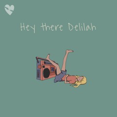 Hey There Delilah