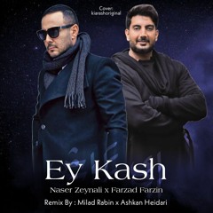 Ey Kash - Milad Rabin & Ashkan Heidari Remix