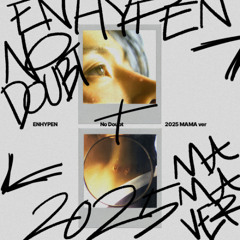 ENHYPEN - No doubt (2025 MAMA ver)
