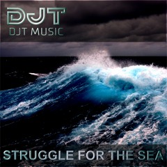 DJT - Struggle For The Sea