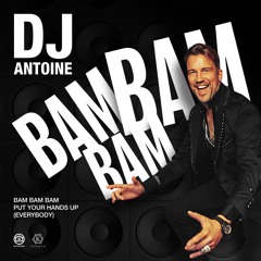 BAM BAM BAM [Put Your Hands Up [Everybody]) (DJ Antoine vs Mad Mark 2k21 Mix)