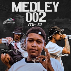 Medley 002 MC GL {DJ CHRISTYAN CABELINHO DO BENÉ & DJ MARIDÃO}